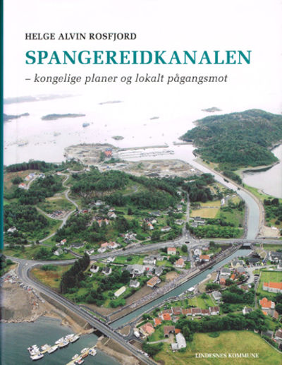 Spangereidkanalen - kongelige planer og lokalt…