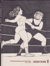 Queen of the Ring: Wrestling Drawings by Jaime Hernandez 1980-2020