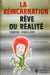 La r&eacute;incarnation, r&ecirc;ve ou r&eacute;alit&eacute;