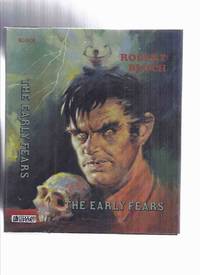 FEDOGAN &amp; BREMER: The Early Fears ---by Robert Bloch ---a Signed Copy ( Includes shambler from the Stars; Yours Truly Jack the Ripper; Enoch; House of the Hatchet, etc)( collects the ARKHAM HOUSE Titles Opener of the Way /and/ Pleasant Dreams Nightmares ) by Bloch, Robert ( Signed )(aka Robert A Bloch, Bob Bloch, Tarleton Fiske, Will Folke, Keith Hammond, Nathan Hindin, E K Jarvis, Wilson Kane, Herbert Scanlon, Collier Young ) - 1994