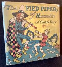 The Pied Piper of Hamelin: A Child&#039;s Story (In Its Original Dustjacket) by Robert Browning - 1927