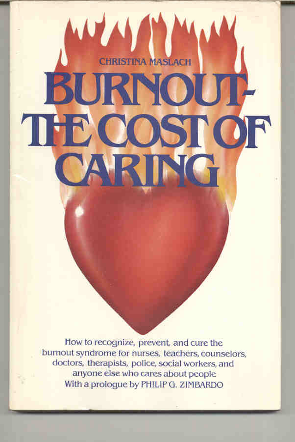Burnout The Cost of Caring by Maslach, Christina 1982