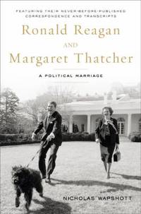 Ronald Reagan and Margaret Thatcher : A Political Marriage