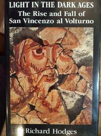 Light in the Dark Ages: The Rise and Fall of San Vincenzo al Volturno