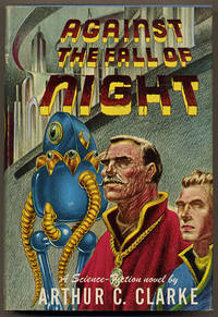 AGAINST THE FALL OF NIGHT by Clarke, Arthur C - [1953]