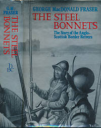 image of The Steel Bonnets: The Story of the Anglo-Scottish Border Reivers. Jenkins edition 1971