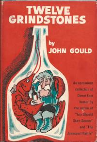 Twelve Grindstones; or, A few more good ones, being another cultural roundup of Maine folklore, sort of, although not intended to be definitive, and perhaps not so cultural, either.