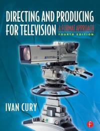 Directing and Producing for Television : A Format Approach