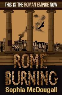 ROME BURNING by McDougall, Sophia - 2007