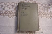 cover of What Happened to Mary A Novelization From The Play And The Stories Appearing In The Ladies' World