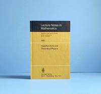 Hyperfunctions and Theoretical Physics: Rencontre de Nice, 21-30 Mai 1973 (Lecture Notes in...