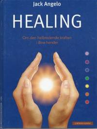 Healing. Om den helbredende kraften i dine hender