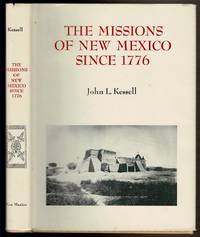 THE MISSIONS OF NEW MEXICO SINCE 1776. by Kessell, John L - 1980