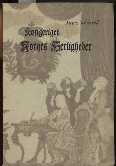 Kongeriget Norges Herligheter. En beskrivelse av…