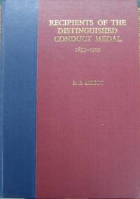 Recipients of the Distinguished Conduct Medal 1855-1909 : being a list, with other details, of all those who received the medal before the outbreak of the First World War. by ABBOTT, P.E. (compiled by) - 1975