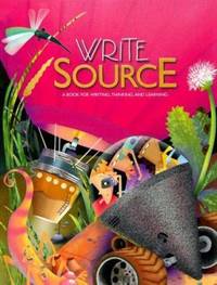 Write Source : A Book for Writing, Thinking, and Learning