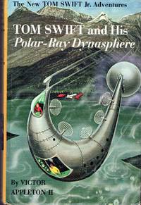 Tom Swift and His Polar-ray Dynasphere  (#25) by Appleton, Victor II - 1965