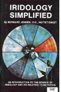 Iridology Simplified: An Introduction to the Science of Iridology and Its Relation to Nutrition
