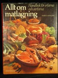 ALLT OM MATLAGNING. HANDBOK FÖR ERFARNA OCH OERFARNA.