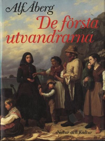 DE FÖRSTA UTVANDRARNA. Svenskars öden och äventyr…