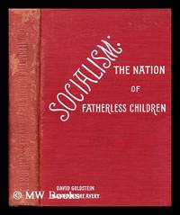 Socialism : the nation of fatherless children / edited by Martha Moore Avery