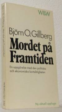 Mordet på framtiden. En uppgörelse med den…