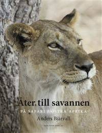 Åter till Savannen. På Safari i Östra Afrika.
