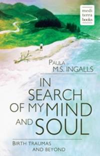 image of In Search of my Mind and Soul: Birth Traumas and Beyond