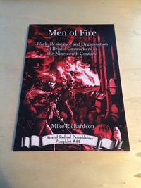 Men of Fire: Work, Resistance and Organisation of Bristol Gasworkers in the Nineteenth Century de Mike Richardson - 2018