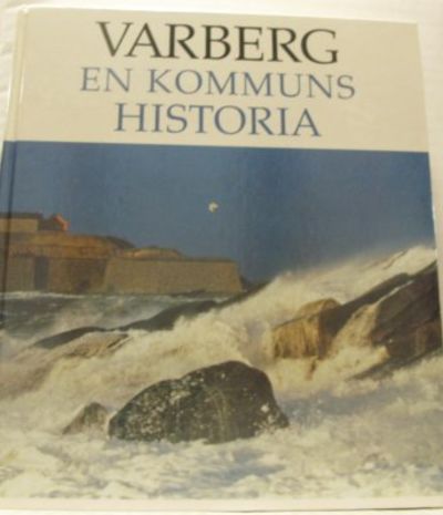 Varberg. En kommuns historia.