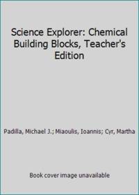 cover of Science Explorer: Chemical Building Blocks, Teacher's Edition
