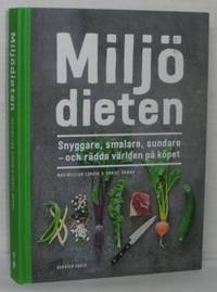 Miljödieten. Snyggare, smalare, sundare - och…