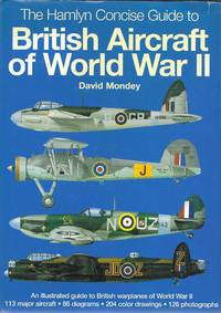 The Hamlyn Concise Guide to British Aircraft of World War II by David mondey - 2002