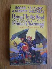 Bring Me the Head of Prince Charming by Robert Sheckley Roger - Paperback - First paperback edition first printing - 1992 - from Scene of the Crime Books, IOBA (SKU: 20597)