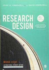 Research Design: Qualitative, Quantitative, and Mixed Methods Approaches (International Edition) by John W. Creswell - 2018-01-02