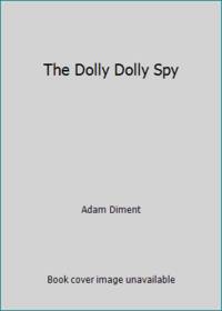 The Dolly Dolly Spy by Adam Diment - 1968