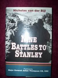 Nine Battles to Stanley : by Nicholas van der Bijl - 1999