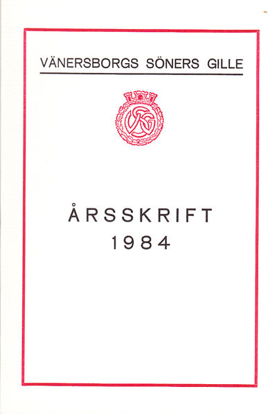Vänersborgs söners gille. Årsskrift 1984.…