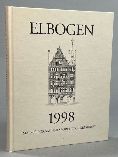 Elbogen. Malmö Fornminnesförenings tidskrift.…