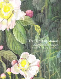 The Flowering Amazon: Margaret Mee Paintings from the Royal Botanic Gardens, Kew by Ruth L.A Stiff - Paperback - First printing - 2004 - from Iron Engine (SKU: 901213)