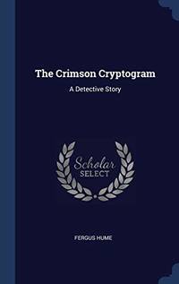 cover of The Crimson Cryptogram: A Detective Story