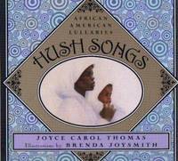 Hush Songs : African American Lullabies by Joyce Carol Thomas - 2000