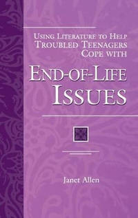 Using Literature to Help Troubled Teenagers Cope with End-of-Life Issues