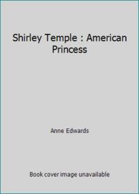 Shirley Temple: American Princess