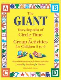 Circle Time and Group Activities for Children 3 to 6 : Over 600 Favorite Circle Time Activities Created by Teachers for Teachers by Kathy Charner - 1996