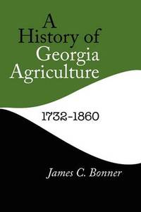 A History of Georgia Agriculture, 1732-1860