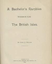 A BACHELOR'S RAMBLES THROUGH THE BRITISH ISLES