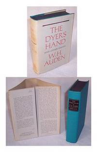 The Dyer&#039;s Hand and Other Essays by Auden, W. H - 1962