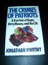 The Crimes of Patriots: A True Tale of Dope, Dirty Money, and the CIA