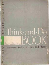 THINK-AND-DO BOOK To Accompany the New Times and Places; the New Basic  Readers